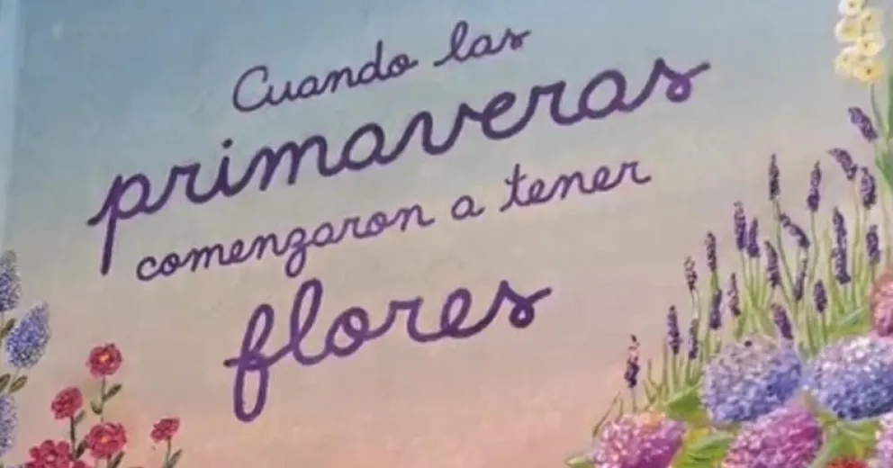 “Cuando las primaveras comenzaron a tener flores”